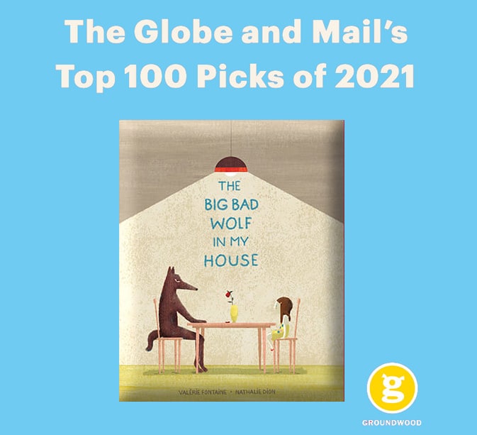 The Big Bad Wold in my House on the Globe and Mail&#8217;s Top 100 picks of 2021 - Nathalie Dion - Anna Goodson Illustration Agency